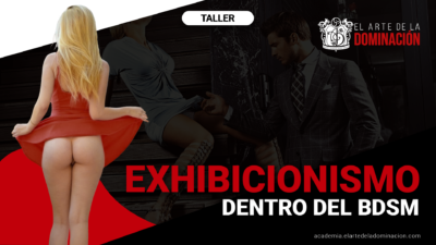 el-arte-de-la-dominacion-taller-bdsm-exhibicionismo-dentro-del-bdsm